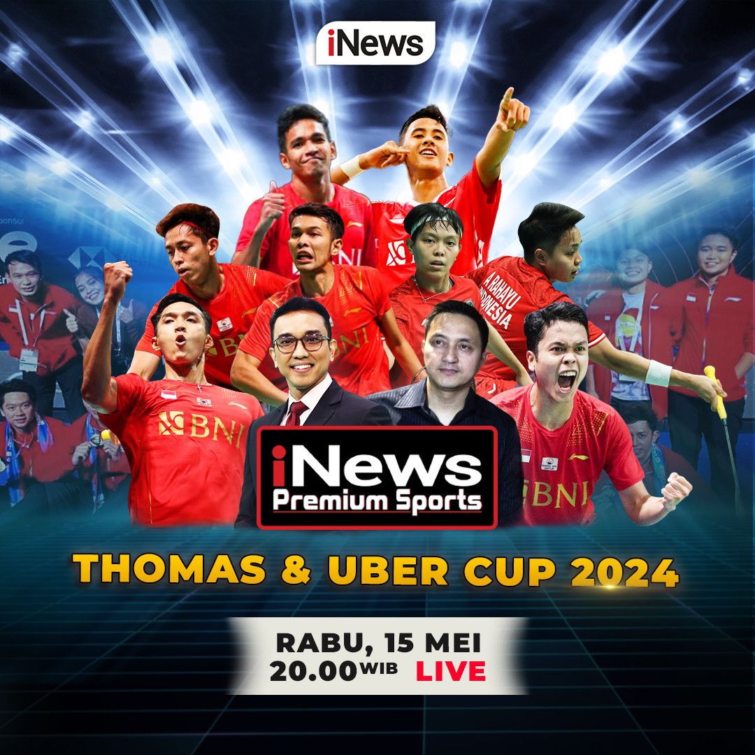 Apresiasi Perjuangan Tim Thomas dan Uber Cup 2024 di iNews Premium Sports, Malam Ini Pukul 20.00 WIB, Live Hanya di iNews