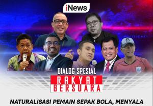 Malam Ini! Saksikan “Naturalisasi Pemain Sepak Bola, Menyala” di Rakyat Bersuara Bersama Aiman Witjaksono, Tommy Welly hingga Arya Sinulingga, Live di iNews!