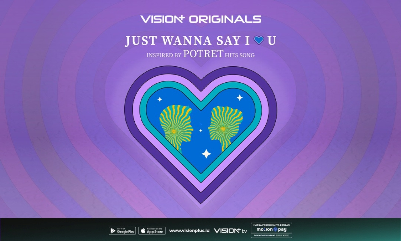 Besok, Series Just Wanna Say I Love U Tayang di Vision+